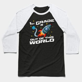 First Grade is Out Of This World Baseball T-Shirt